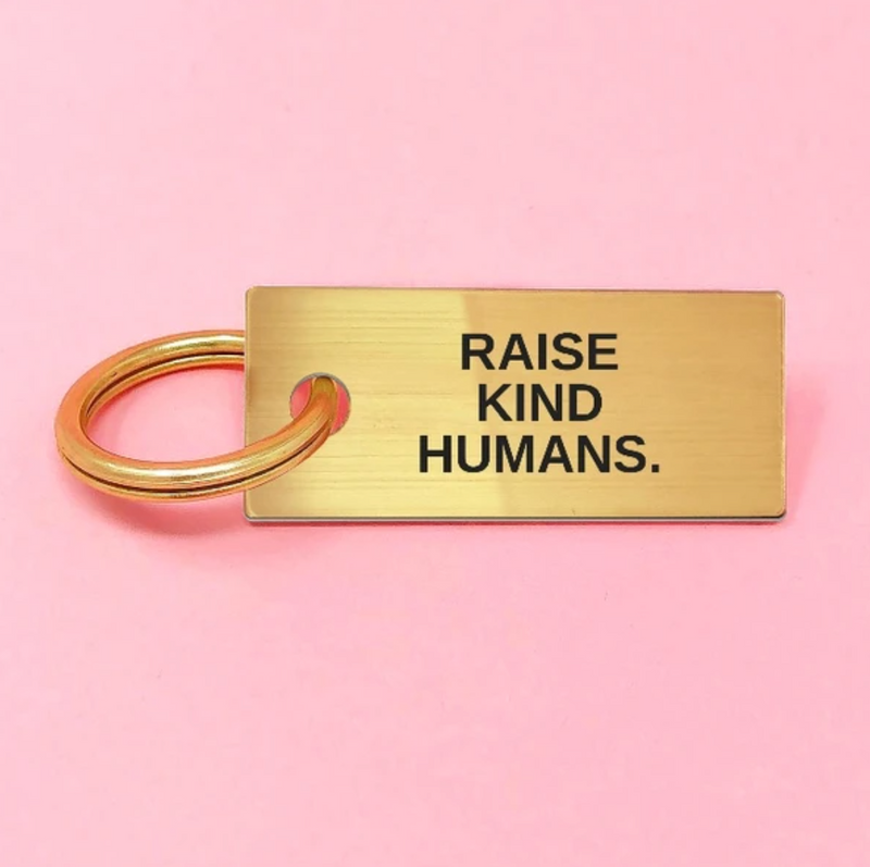 Raise Kind Humans Keychain